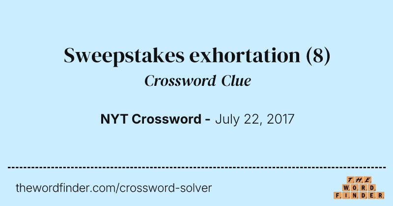 Sweepstakes exhortation crossword clue image