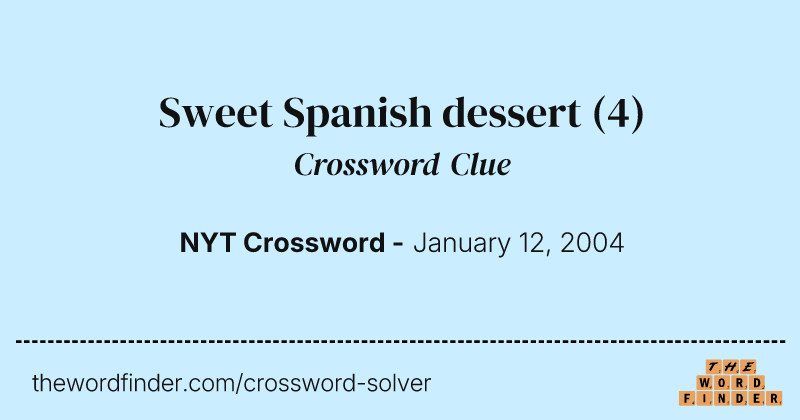 Sweet Spanish dessert crossword clue image