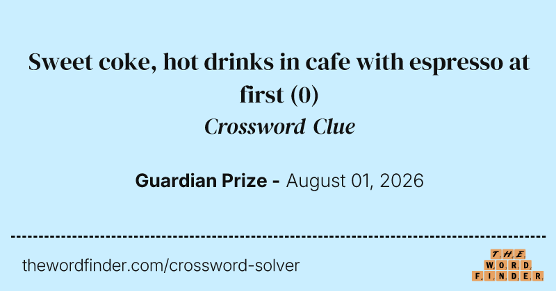 Sweet coke, hot drinks in cafe with espresso at first crossword clue image