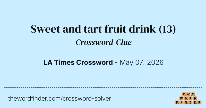 Sweet and tart fruit drink crossword clue image