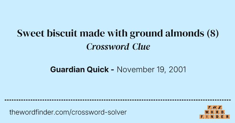 Sweet biscuit made with ground almonds crossword clue image