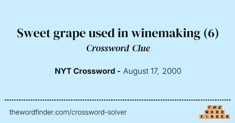 Sweet grape used in winemaking crossword clue image