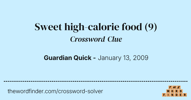 Sweet high-calorie food crossword clue image