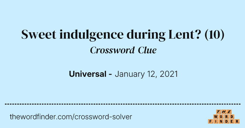 Sweet indulgence during Lent? crossword clue image
