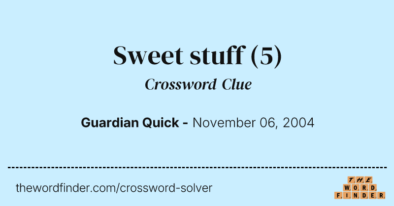 Sweet stuff crossword clue image