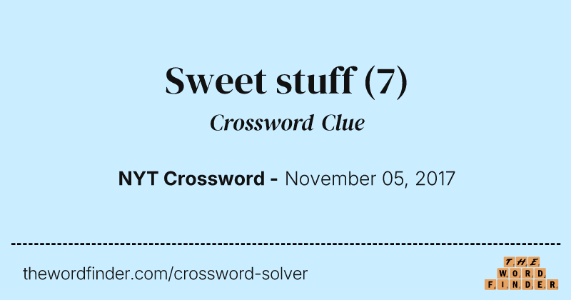 Sweet stuff crossword clue image