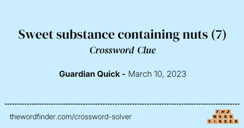 Sweet substance containing nuts crossword clue image