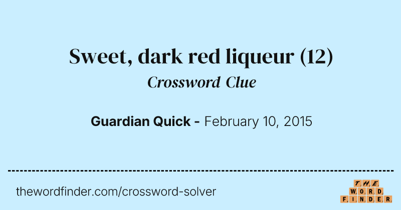 Sweet, dark red liqueur crossword clue image