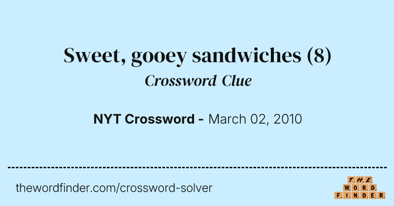 Sweet, gooey sandwiches crossword clue image