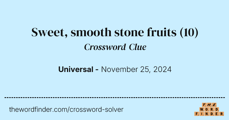 Sweet, smooth stone fruits crossword clue image