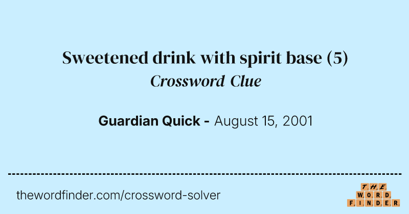 Sweetened drink with spirit base crossword clue image