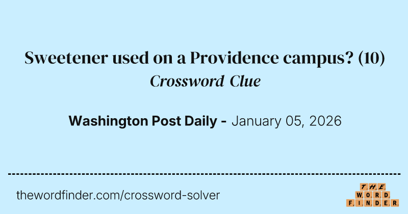 Sweetener used on a Providence campus? crossword clue image