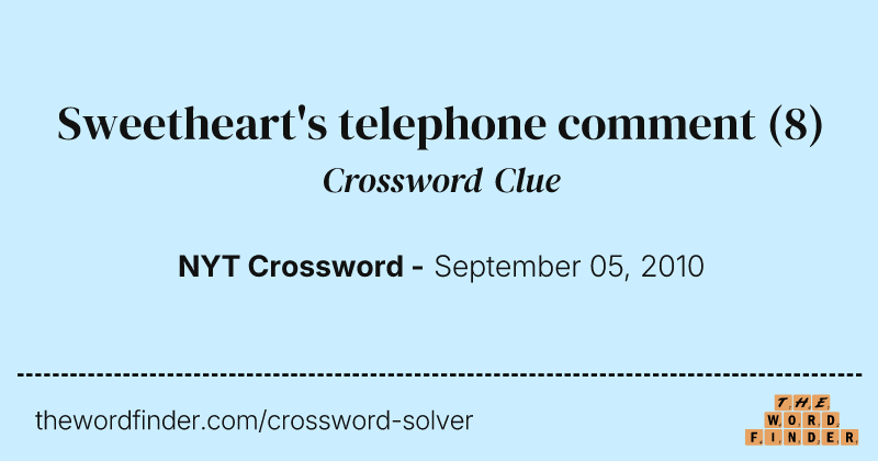 Sweetheart's telephone comment crossword clue image