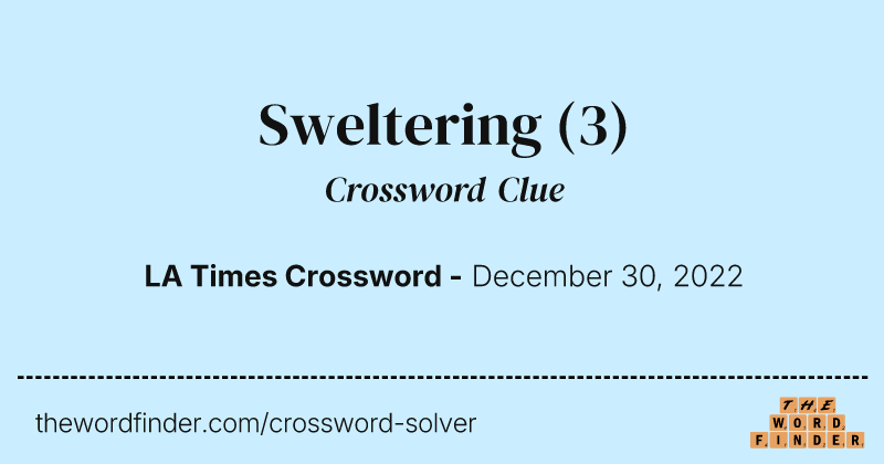 Sweltering crossword clue image