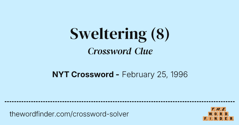 Sweltering crossword clue image