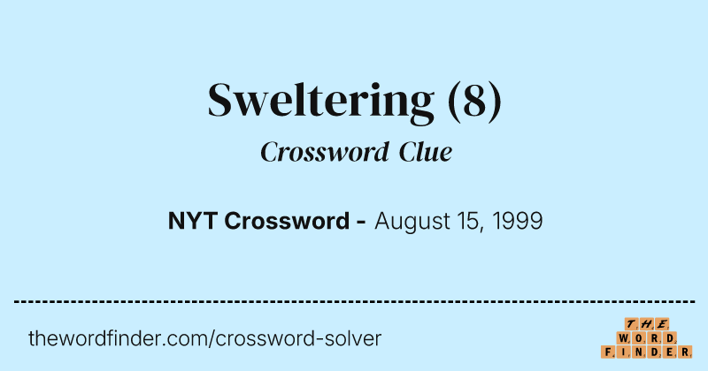 Sweltering crossword clue image