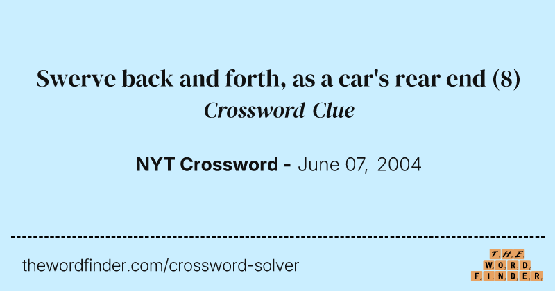 Swerve back and forth, as a car's rear end crossword clue image