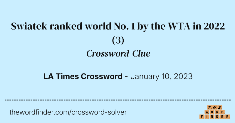 Swiatek ranked world No. 1 by the WTA in 2022 crossword clue image