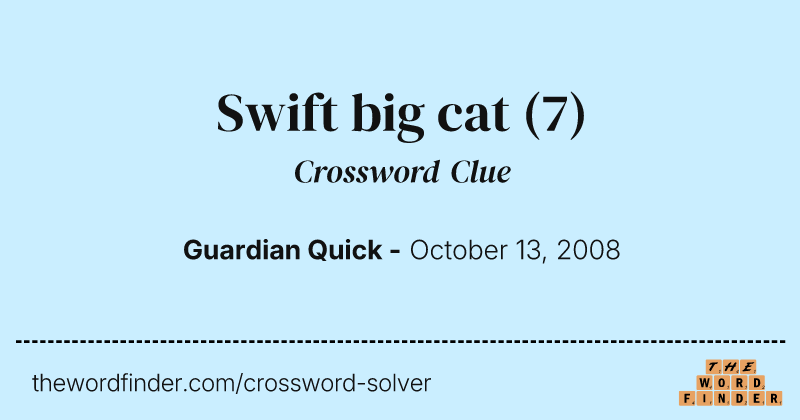 Swift big cat crossword clue image
