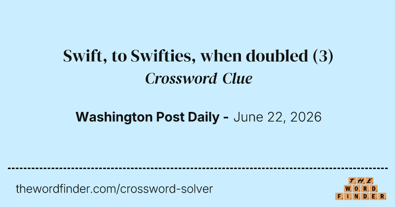 Swift, to Swifties, when doubled crossword clue image