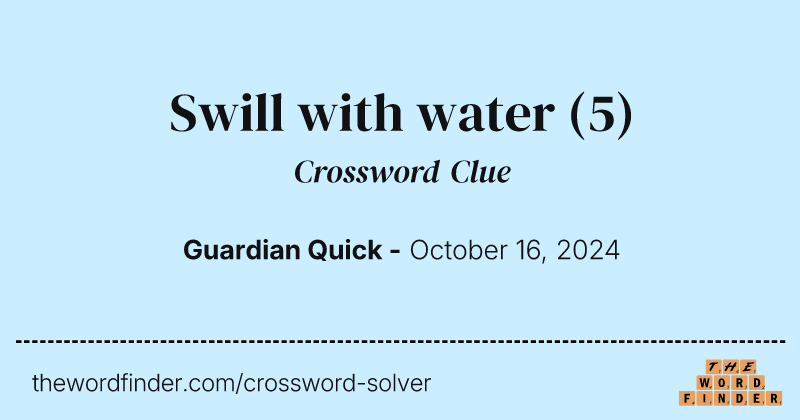 Swill with water crossword clue image