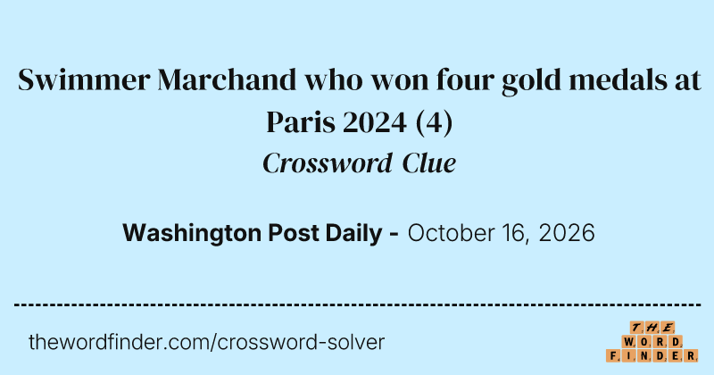 Swimmer Marchand who won four gold medals at Paris 2024 crossword clue image