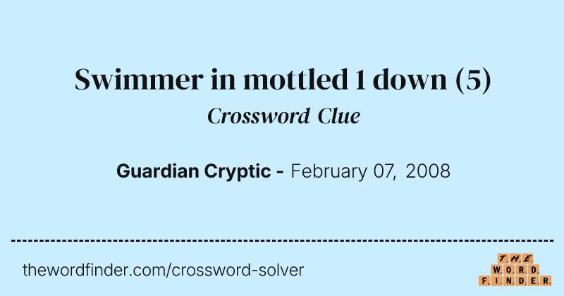 Swimmer in mottled 1 down crossword clue image
