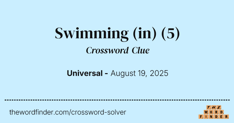 Swimming (in) crossword clue image