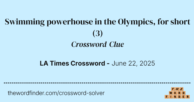 Swimming powerhouse in the Olympics, for short crossword clue image