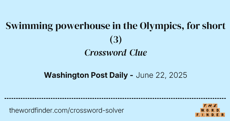 Swimming powerhouse in the Olympics, for short crossword clue image