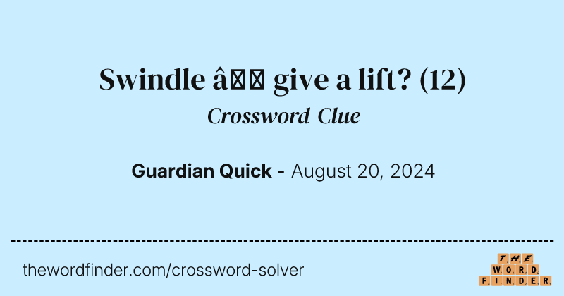 Swindle – give a lift? crossword clue image
