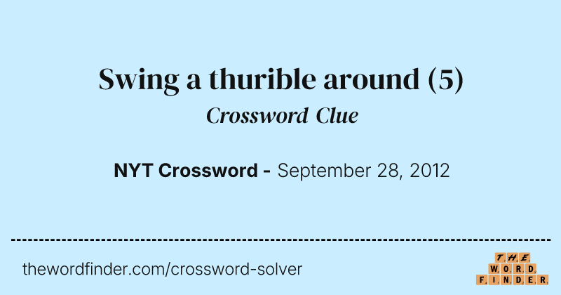 Swing a thurible around crossword clue image