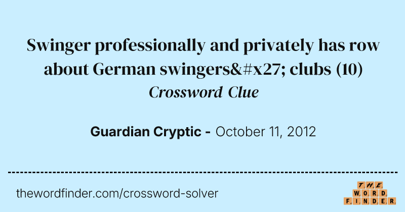 Swinger professionally and privately has row about German swingers' clubs crossword clue image