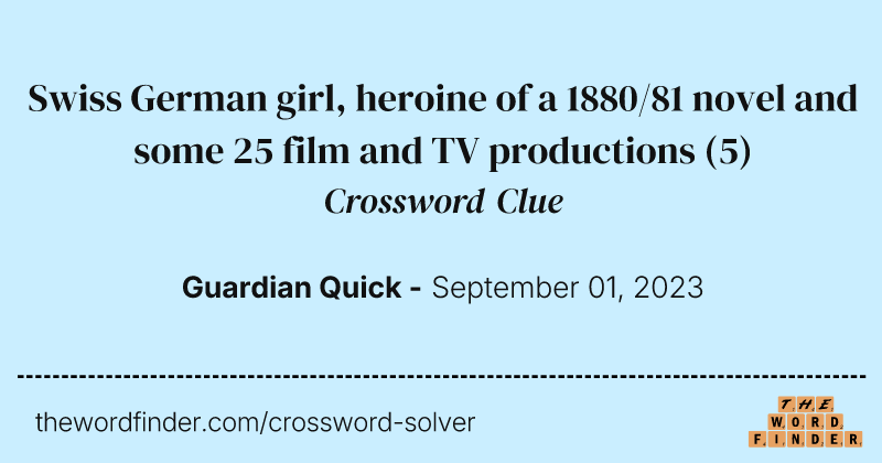 Swiss German girl, heroine of a 1880/81 novel and some 25 film and TV productions crossword clue image