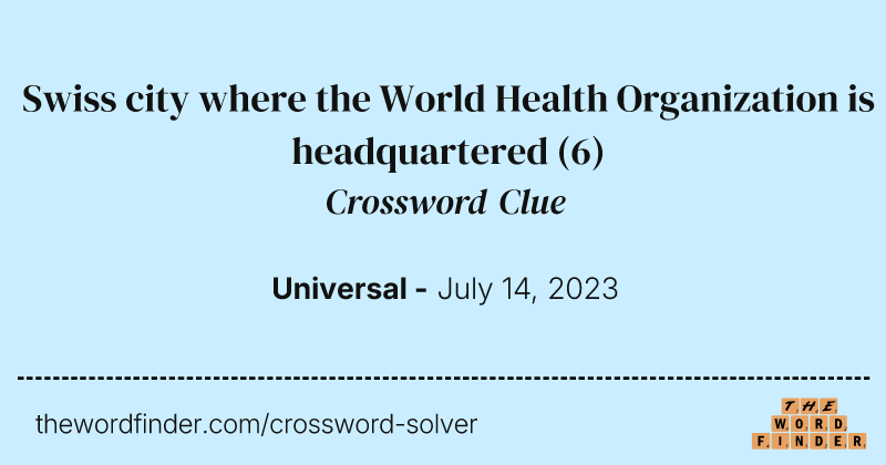 Swiss city where the World Health Organization is headquartered crossword clue image