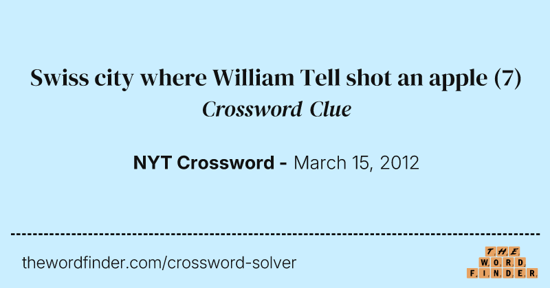 Swiss city where William Tell shot an apple crossword clue image