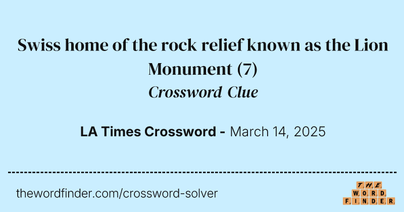 Swiss home of the rock relief known as the Lion Monument crossword clue image