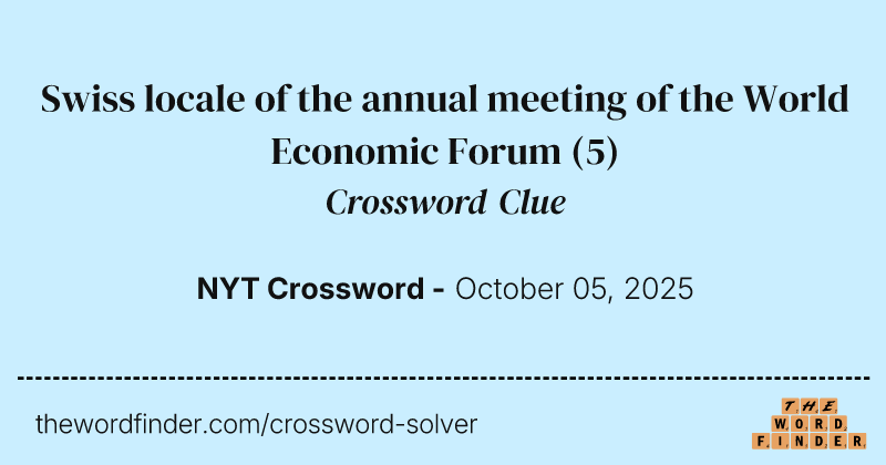 Swiss locale of the annual meeting of the World Economic Forum crossword clue image