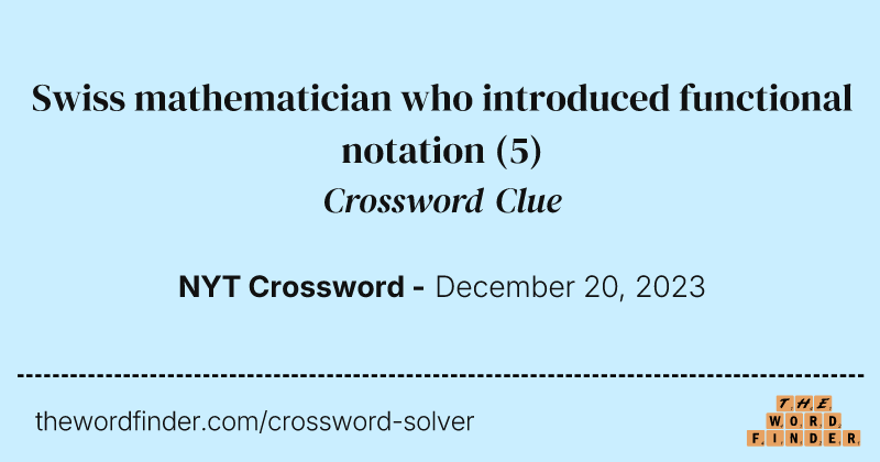Swiss mathematician who introduced functional notation crossword clue image