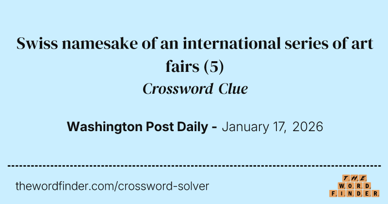 Swiss namesake of an international series of art fairs crossword clue image
