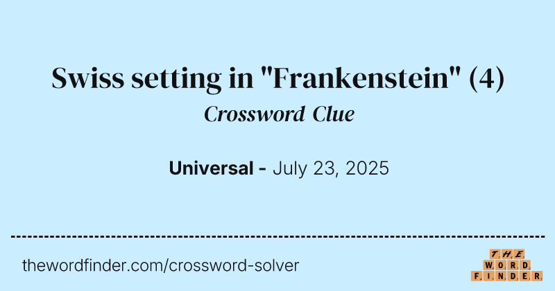 Swiss setting in "Frankenstein" crossword clue image