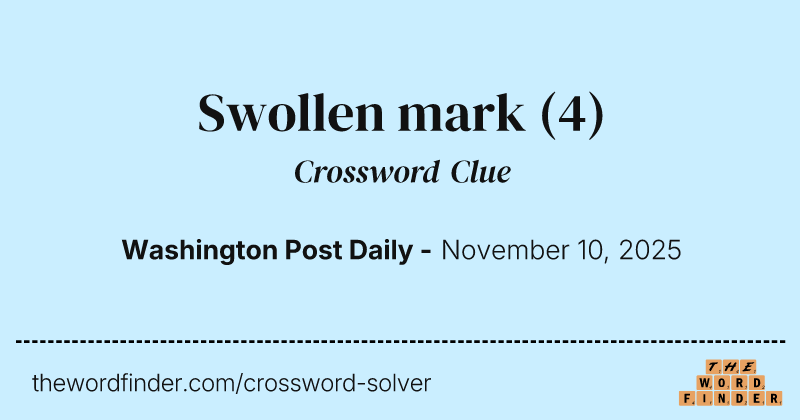 Swollen mark crossword clue image