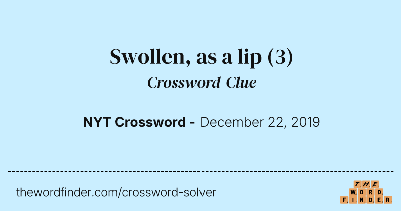 Swollen, as a lip crossword clue image
