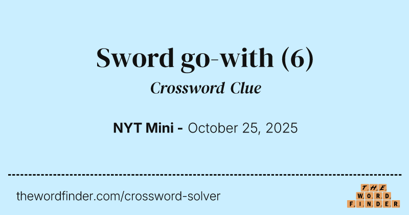 Sword go-with crossword clue image