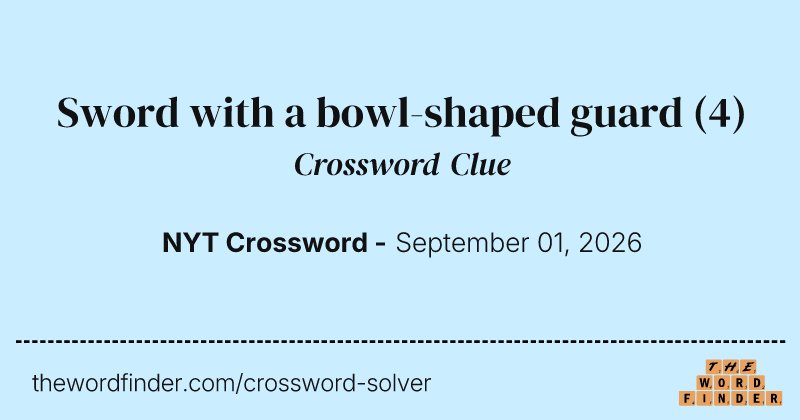 Sword with a bowl-shaped guard crossword clue image