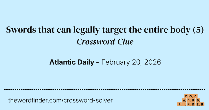 Swords that can legally target the entire body crossword clue image