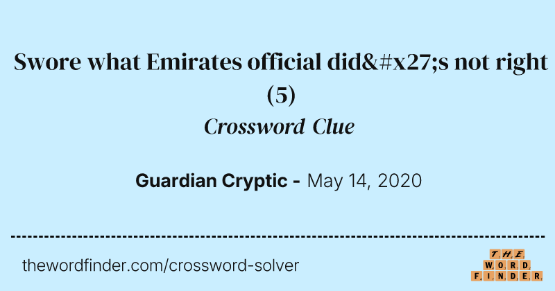 Swore what Emirates official did's not right crossword clue image