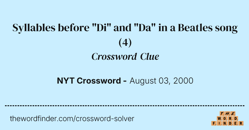 Syllables before "Di" and "Da" in a Beatles song crossword clue image