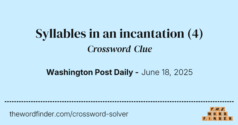 Syllables in an incantation crossword clue image