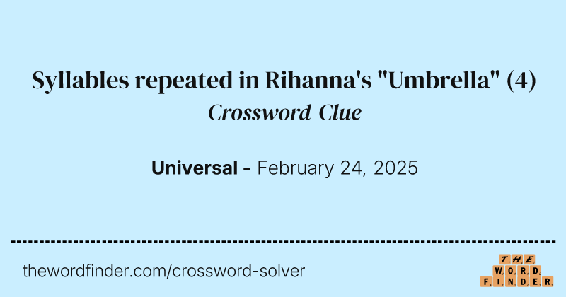 Syllables repeated in Rihanna's "Umbrella" crossword clue image